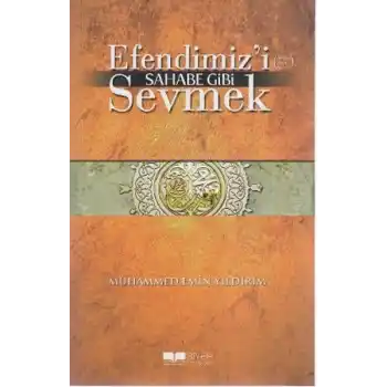 Efendimizi Sahabe Gibi Sevmek