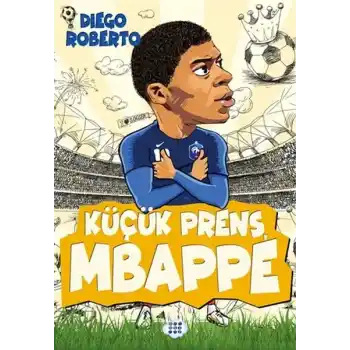 Efsane Futbolcular Küçük Prens Mbappe