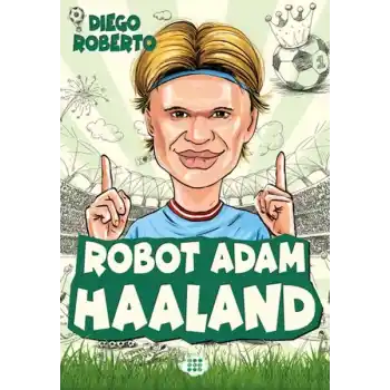 Efsane Futbolcular Robot Adam Haaland