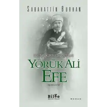 Egenin Kurtuluş Destanı Yörük Ali Efe (Üçüncü Kitap)