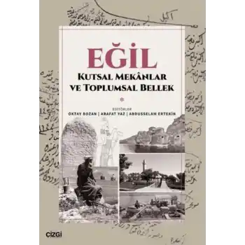 Eğil - Kutsal Mekanlar ve Toplumsal Bellek