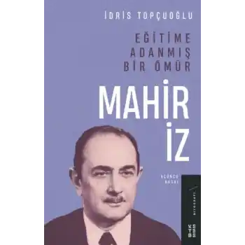 Eğitime Adanmış Bir Ömür:Mahir İz