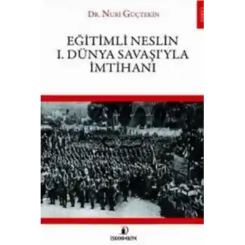 Eğitimli Neslin I. Dünya Savaşıyla İmtihanı