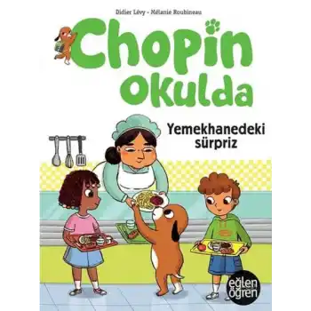 Eğlen Öğren - Chopin Okulda - Yemekhanedeki Süpriz