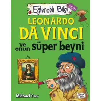 Eğlenceli Bilgi - Leonardo da Vinci ve Onun Süper Beyni