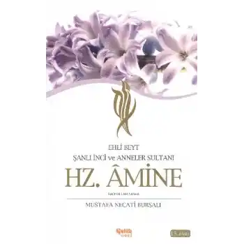 Ehli Beyt Şanlı İnci ve Anneler Sultanı Hz. Amine