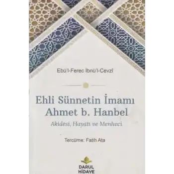 Ehli Sünnetin İmamı Ahmet b. Hanbel