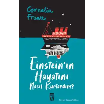 Einsteinın Hayatını Nasıl Kurtardım?
