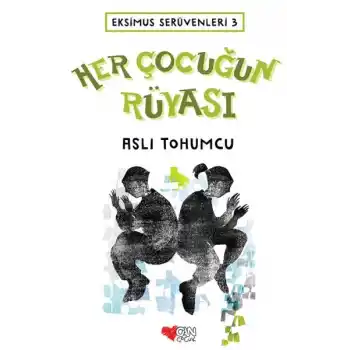 Eksimus Serüvenleri 3 - Her Çocuğun Rüyası