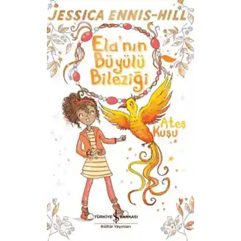 Elanın Büyülü Bileziği - Ateş Kuşu