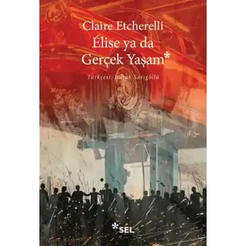 Elise ya da Gerçek Yaşam