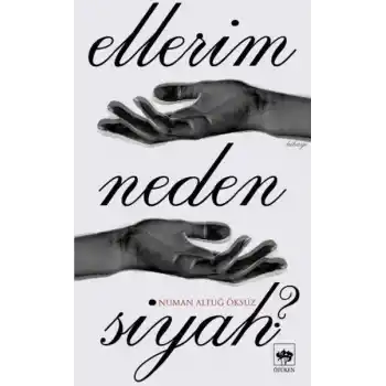 Ellerim Neden Siyah?