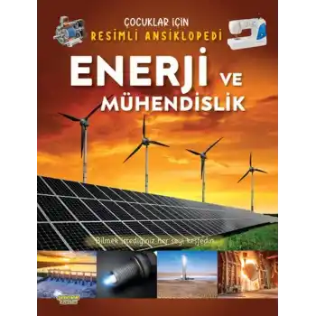 Enerji ve Mühendislik - Çocuklar İçin Resimli Ansiklopedi