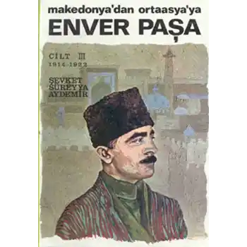Enver Paşa - Cilt 3