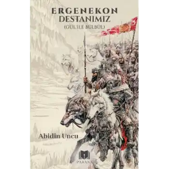 Ergenekon Destanımız (Gül İle Bülbül)