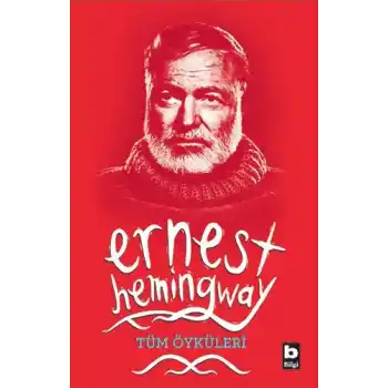 Ernest Hemingway Tüm Öyküleri