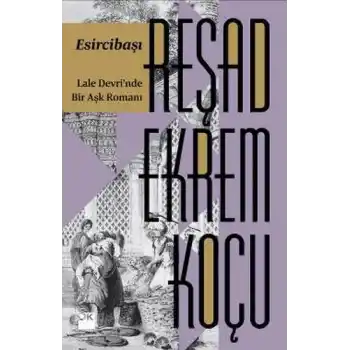 Esircibaşı - Lale Devrinde Bir Aşk Romanı