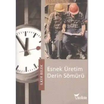 Esnek Üretim Derin Sömürü