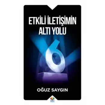 Etkili İletişimin Altı Yolu