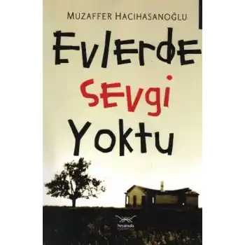 Evlerde Sevgi Yoktu