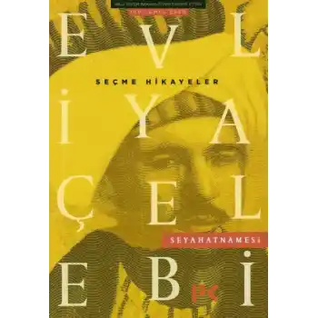 Evliya Çelebi Seyahatnamesi - Seçme Hikayeler