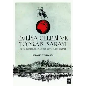 Evliya Çelebi ve Topkapı Sarayı