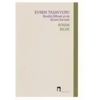Evren Tasavvuru  Kendini Bilmek ya da Evreni Kurmak