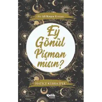 Ey Gönül Pişman Mısın?