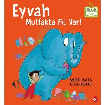 Eyvah Mutfakta Fil Var! - Organik Kitaplar