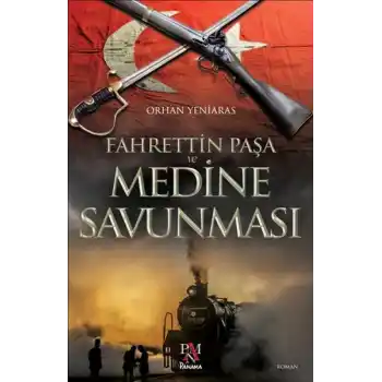 Fahrettin Paşa ve Medine Savunması