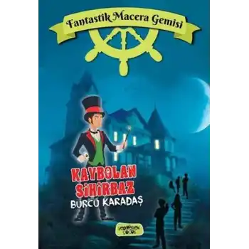Fantastik Macera Gemisi Kaybolan Sihirbaz (Ciltli)