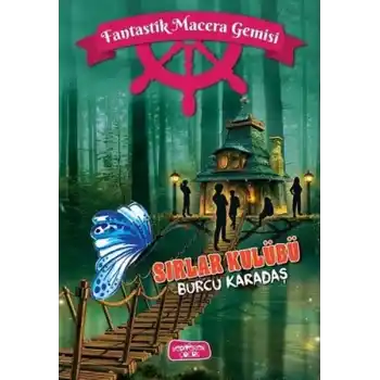 Fantastik Macera Gemisi Sırlar Kulübü (Ciltli)