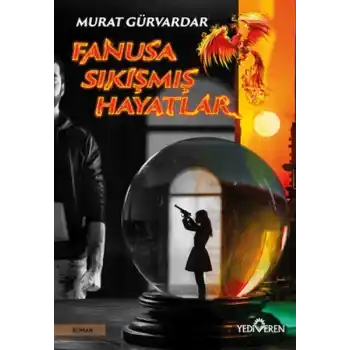 Fanusa Sıkışmış Hayatlar