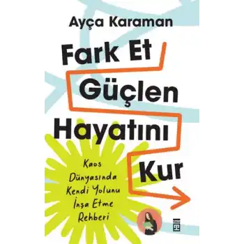 Fark Et, Güçlen, Hayatını Kur