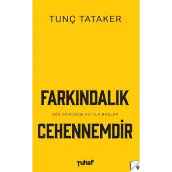 Farkındalık Cehennemdir