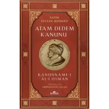Fatih Sultan Mehmed-Atam Dedem Kanunu