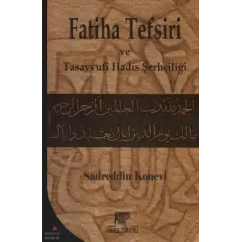 Fatiha Tefsiri ve Tasavvufi Hadis Şerhçiliği