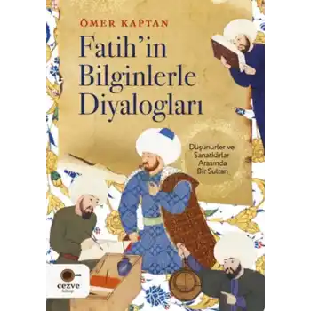 Fatih’in Bilginlerle Diyalogları