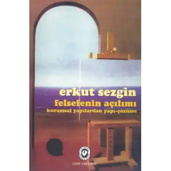 Felsefenin Açılımı Kuramsal Yapılardan Yapı-Çözüme