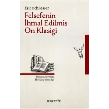 Felsefenin İhmal Edilmiş On Klasiği
