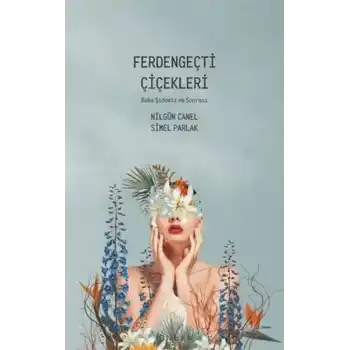 Ferdengeçti Çiçekleri - Baba Şiddeti ve Sonrası