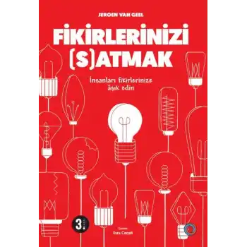 Fikirlerinizi Satmak - İnsanları Fikirlerinize Aşık Edin