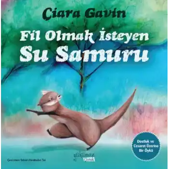 Fil Olmak İsteyen Su Samuru