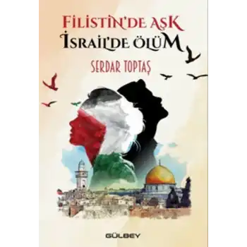 Filistinde Aşk İsrail’De Ölüm