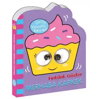 Fırıldak Gözler Merhaba Kapkek