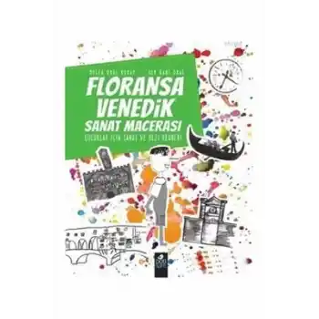 Floransa-Venedik Sanat Macerası - Çocuklar İçin Sanat ve Gezi Rehberi