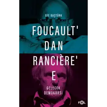 Foucault’dan Rancière’e Gelecek Demokrasi