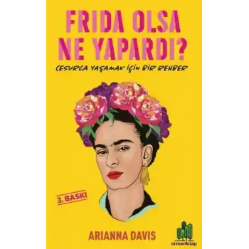 Frıda Olsa Ne Yapardı?