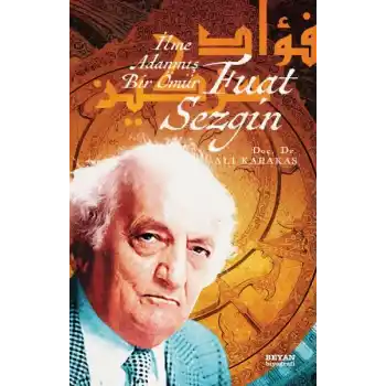 Fuat Sezgin İlme Adanmış Bir Ömür