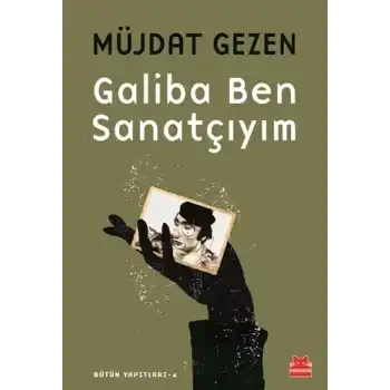 Galiba Ben Sanatçıyım